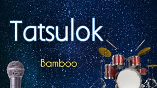 DRUMPLAY and KARAOKE  Tatsulok  Bamboo [upl. by Vyse]