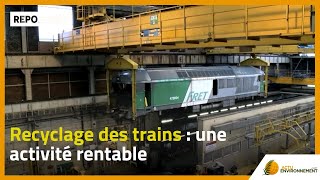 Recyclage des trains  une activité rentable [upl. by Ahsilahk]