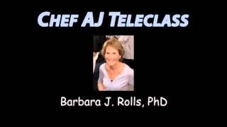 Chef AJ Teleclass with Barbara Rolls PhD [upl. by Akenal]