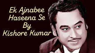 Ek Ajnabee Haseena Se  Ajnabee  Kishore Kumar  Rajesh Khanna [upl. by Madora828]