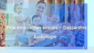 Prix Innovation sociale  Desjardins 2024  Audiologie [upl. by Ynatsed53]