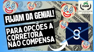 FUJAM DA CORRETORA GENIAL PARA OPERAR OPÇÕES [upl. by Emiaj]