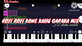 ROYI ROYI KONE KAHU DIL NI DASHTA GARABA MIX FL STUDIO MOBILE [upl. by Eleon]