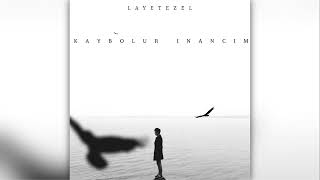 Layetezel  Kaybolur İnancım [upl. by Massey927]