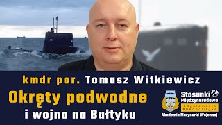 Okręty podwodne i wojna na Bałtyku  Kmdr por Tomasz Witkiewicz [upl. by Smart550]