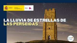 ☄️ La lluvia de estrellas de las perseidas ☄️ Instituto Geográfico Nacional [upl. by Elrak225]