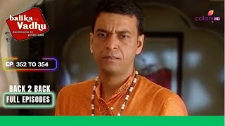 Balika Vadhu  बालिका वधू  Ep 352 To 354  क्या Niranjan करेगा Gehna से शादी   Full Episodes [upl. by Latihs746]