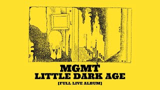 MGMT  Little Dark Age Full Live Album [upl. by Grath]