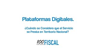 Plataformas Digitales  9 ¿Cuándo se considera que el servicio se presta en territorio nacional [upl. by Coridon]