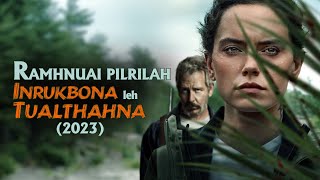 RAMHNUAI PILRILAH INRUKBONA LEH TUALTHAHNA MOVIE RECAP MIZO [upl. by Gregory776]