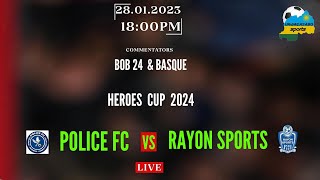 LIVE GAME  RAYON SPORT FC 1 VS POLICE FC 1 HEROES CUP [upl. by Adnicul911]