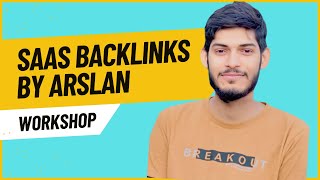 SAAS Backlinks Workshop  Sir Arslan New Business Idea [upl. by Rebmat]