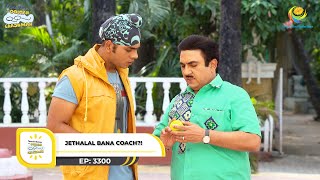 Ep 3300  Jethalal Bana Coach  Taarak Mehta Ka Ooltah Chashmah  Full Episode [upl. by Avlis]