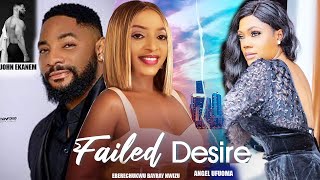 FAILED DESIRE FULL MOVIE A Must Watch John Ekanem amp Eberechukwu Bayray Nwizu 2023 Nollywood Movie [upl. by Rugg]