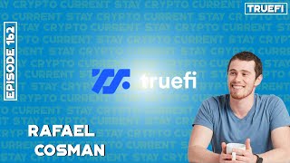 Increase your Crypto returns with TrueFi Crypto Current Episode 162 [upl. by Nahsyar]