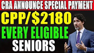 CRA Announce Special Payment 2180 CPP For Every Eligible Seniors [upl. by Amme437]