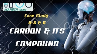 CASE STUDY 5 amp 6 CARBON amp ITS COMPOUND carbonanditscompoundsclass10 scienceclass10 [upl. by Hurty913]