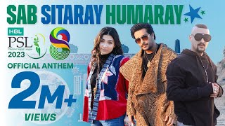 Sab Sitaray Humaray  HBL PSL Official Anthem 2023  Shae Gill Asim Azhar amp Faris Shafi  HBLPSL8 [upl. by Charbonneau]