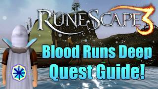 Runescape 3 Blood Runs Deep Quest Guide [upl. by Lener]