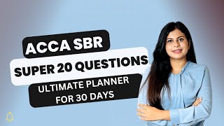 ACCA SBRSuper 20 Questions and 30 Days Plan March 2024 Edition [upl. by Nolyaw]