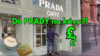 PRADA caffé v Londýně LUXUSNÍ nebo pouze DRAHÉ [upl. by Nysa]