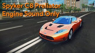 Engine Sound Spyker C8 Preliator  Asphalt 8 [upl. by Oilegor598]