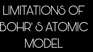 limitations Of Bohr s atomic model [upl. by Devan]