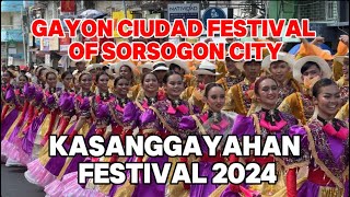 Gayon Ciudad Festival of Sorsogon City  Kasanggayahan National Festival of Festivals 2024 [upl. by Mommy]