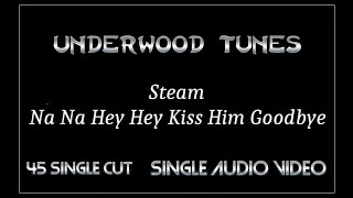 Steam  Na Na Hey Hey Kiss Him Goodbye mono 45  1969  Single Audio Video [upl. by Aelyk]