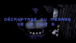 Five Nights at Freddys Night 5 Décryptage de message téléphonique [upl. by Anayaran]