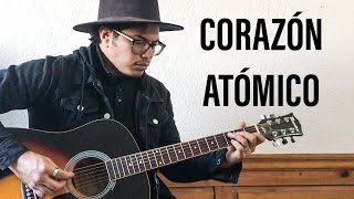 CORAZÓN ATÓMICO  ZOE CALONCHO Reversión COVER ACÚSTICO  GUITARRA LETRA Y ACORDES TABS [upl. by Eemiaj188]