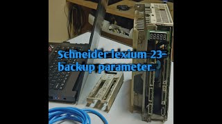 Schneider lexium 23 backup parameter [upl. by Flossi]