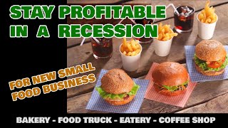 For New Small Food Business Owners Stay Profitable in Recession Quick Tips During Economic Downturn [upl. by Patsis]