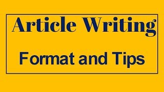 Article Writing Format and Tips Explained In Hindi [upl. by Oznohpla]