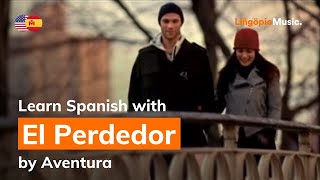 Aventura  El Perdedor Lyrics  Letra English amp Spanish [upl. by Isidore876]