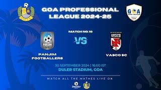 MATCH 10  PANJIM FOOTBALLERS VS VASCO SC  GOA PRO LEAGUE 202425 [upl. by Margreta]