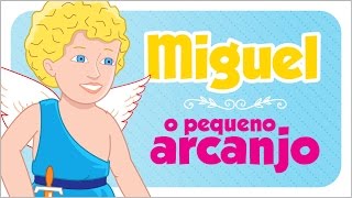 Miguel O pequeno arcanjo  História Infantil [upl. by Jahdiel]