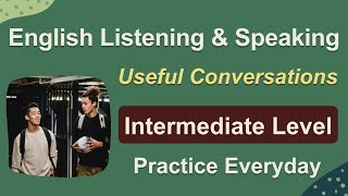 English Conversation Practice  Intermediate Level  Daily Topics [upl. by Eenhpad]