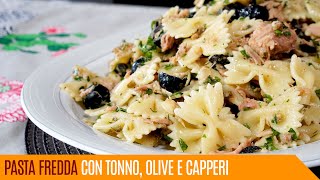 Pasta fredda con tonno olive e capperi ricetta estiva facilissima  Le video ricette di Lara [upl. by Airrej]