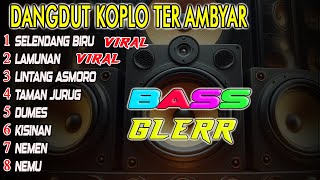 LAGU VIRAL SELENDANG BIRU PALING AMBYAR ♪ DANGDUT KOPLO PALING DICARI [upl. by Wurster]