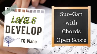 Suo Gan Open Score Level 6 Develop TQ Piano [upl. by Irving412]