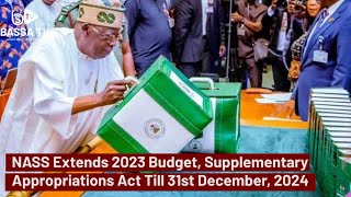 NASS Extends 2023 Budget Supplementary Appropriations Act Till 31st December 2024 [upl. by Sotnas]