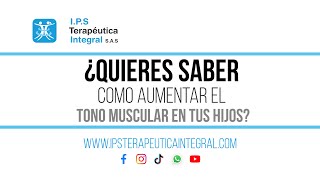 ¿Quieres saber como aumentar el tono muscular en tus hijos [upl. by Llenaej]