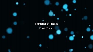 1080p Memories of Phuket 2016 In Thailand [upl. by Ariat866]