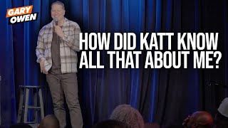 How Did Katt Know All That About Me  Gary Owen [upl. by Riess]