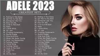 Adele Songs Playlist 2023 Top Tracks 2023 Playlist Billboard Best Singer Adele Greatest [upl. by Lebanna]