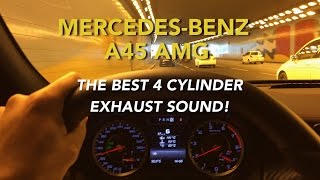 The Best Four Cylinder Exhaust Sound MercedesBenz A45 AMG [upl. by Wiltshire]