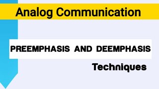 preemphasis and Deemphasis in Analog Communication Analog Communication [upl. by Assena353]