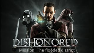 Dishonored Gameplay Walkthrough Part 8  The Flooded District [upl. by Hedy]