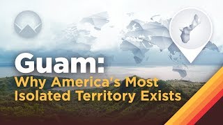 Guam Why Americas Most Isolated Territory Exists [upl. by Leahcimnaes]